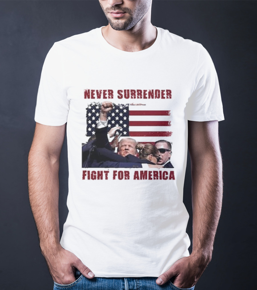 Never Surrender Fight For America Flag Background Patriot Stance T-Shirt