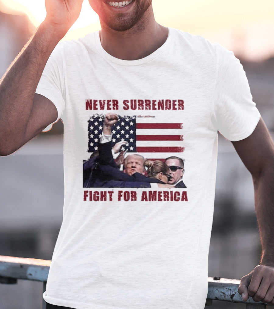 Never Surrender Fight For America Flag Background Patriot Stance T-Shirt