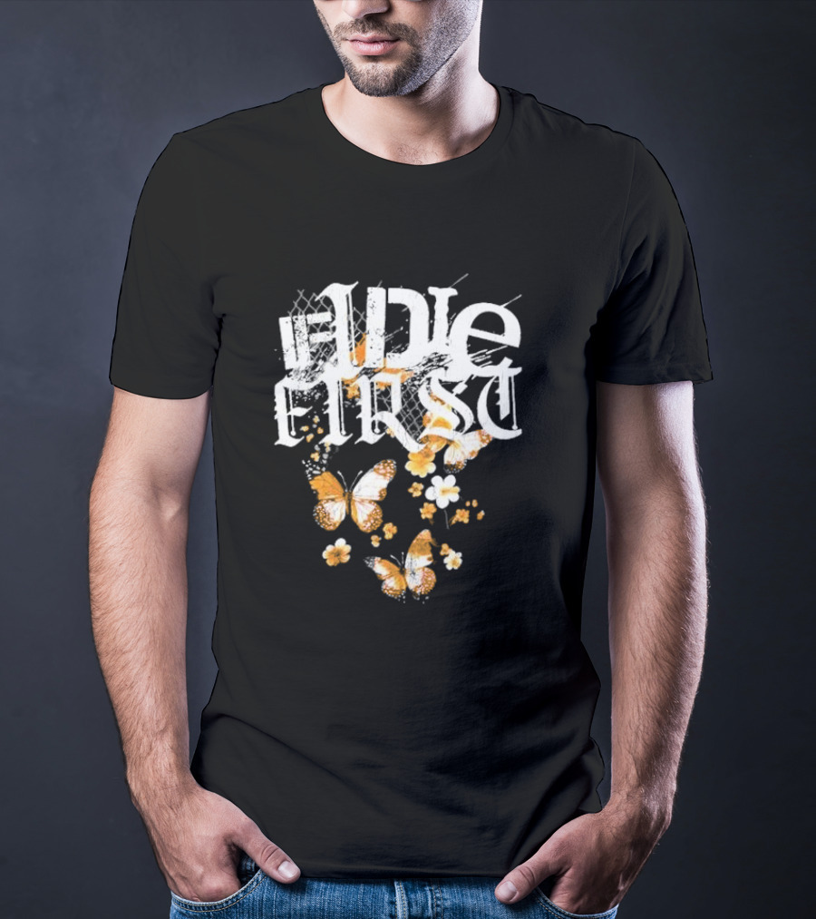 If I Die First Butterflies And Flowers T-Shirt