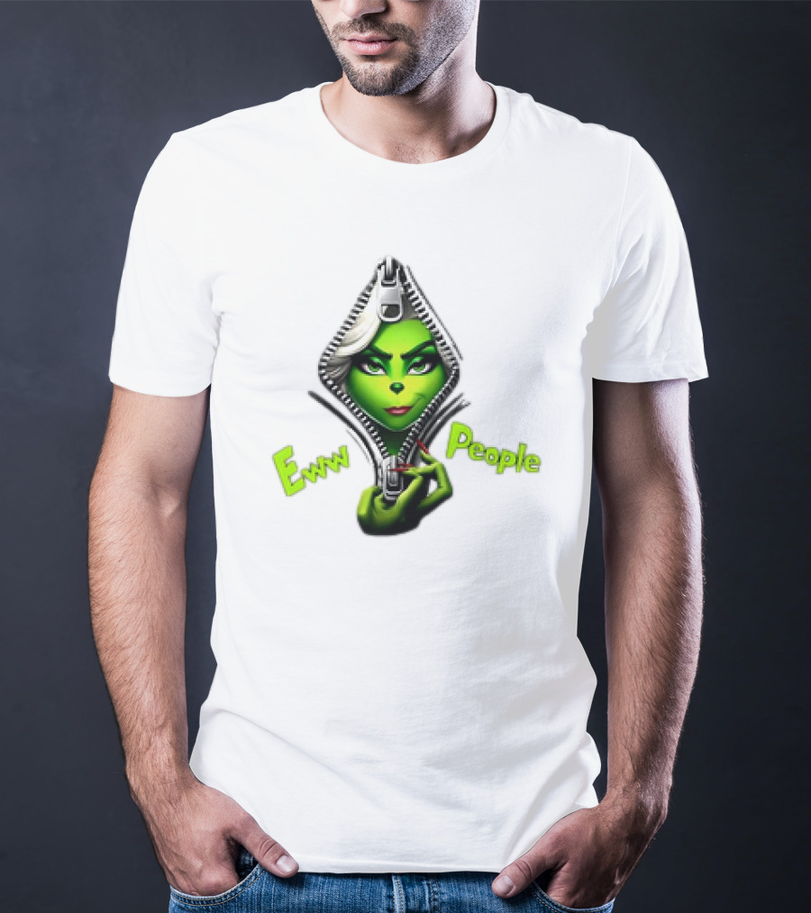 Eww People Funny Grinchmas Girly Zipper T-Shirt