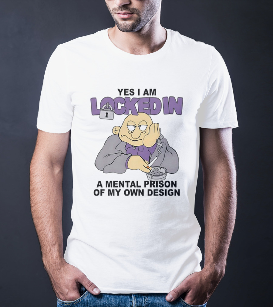 Yes I Am Locked In A Mental Prison Of My Own Design Illustration With Lock And Smoking Figure T-Shirt