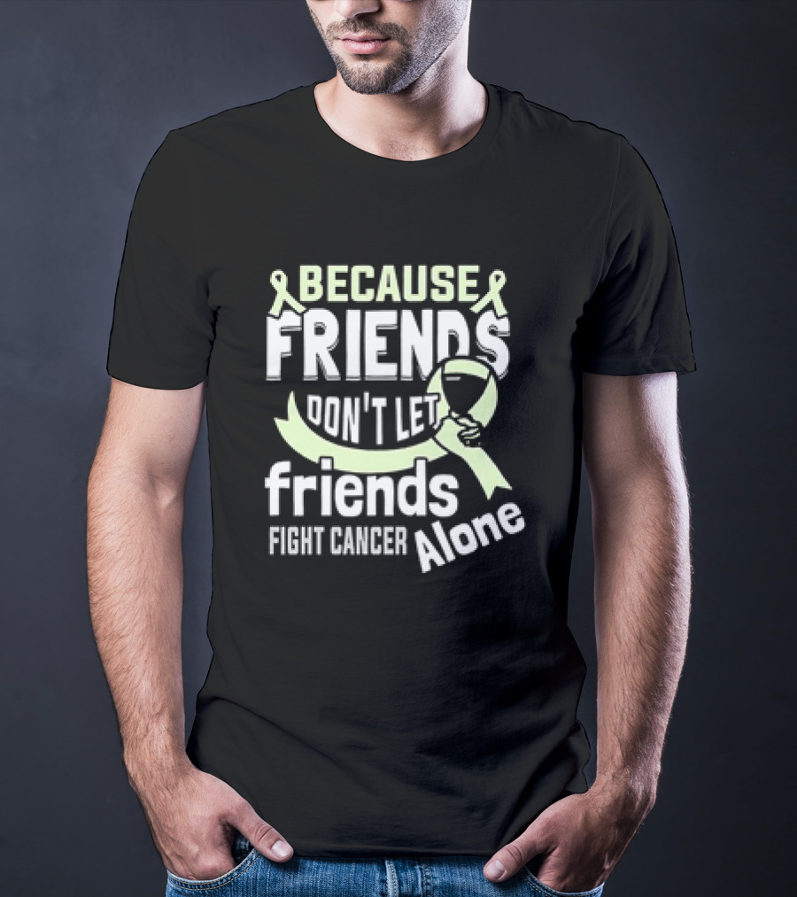 Because Friends Don’t Let Friends Fight Cancer Alone Ribbon And Wine Glass T-Shirt