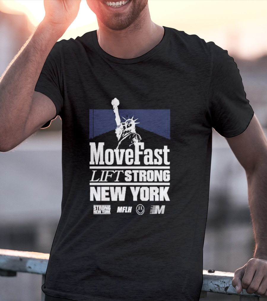 Move Fast Lift Strong New York MFLH Liberty T-Shirt