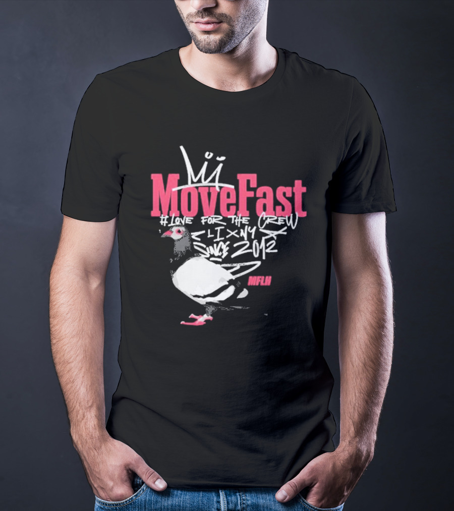 Move Fast Love For The Crew NYC Since 2012 Pigeon MFLH T-Shirt