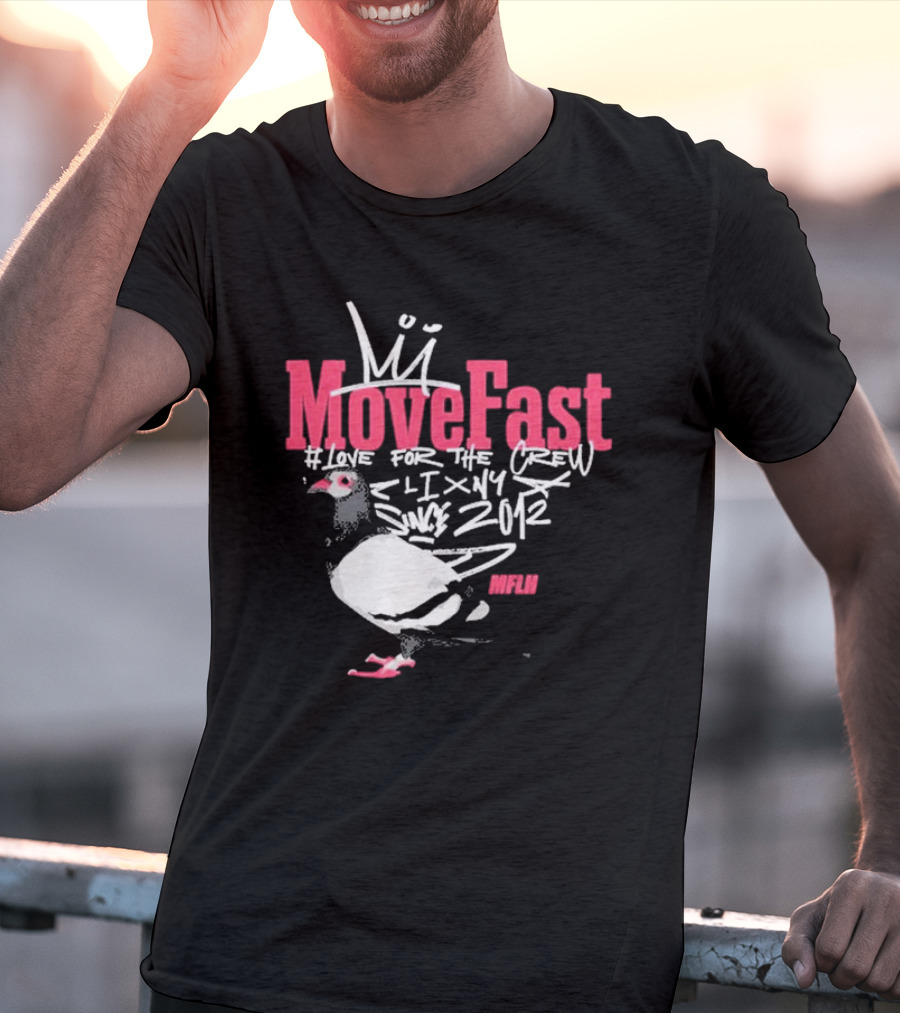 Move Fast Love For The Crew NYC Since 2012 Pigeon MFLH T-Shirt