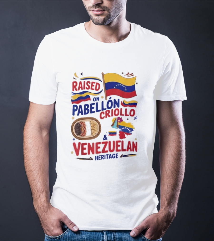Raised On Pabellón Criollo And Venezuelan Heritage Flag Food Idea T-Shirt