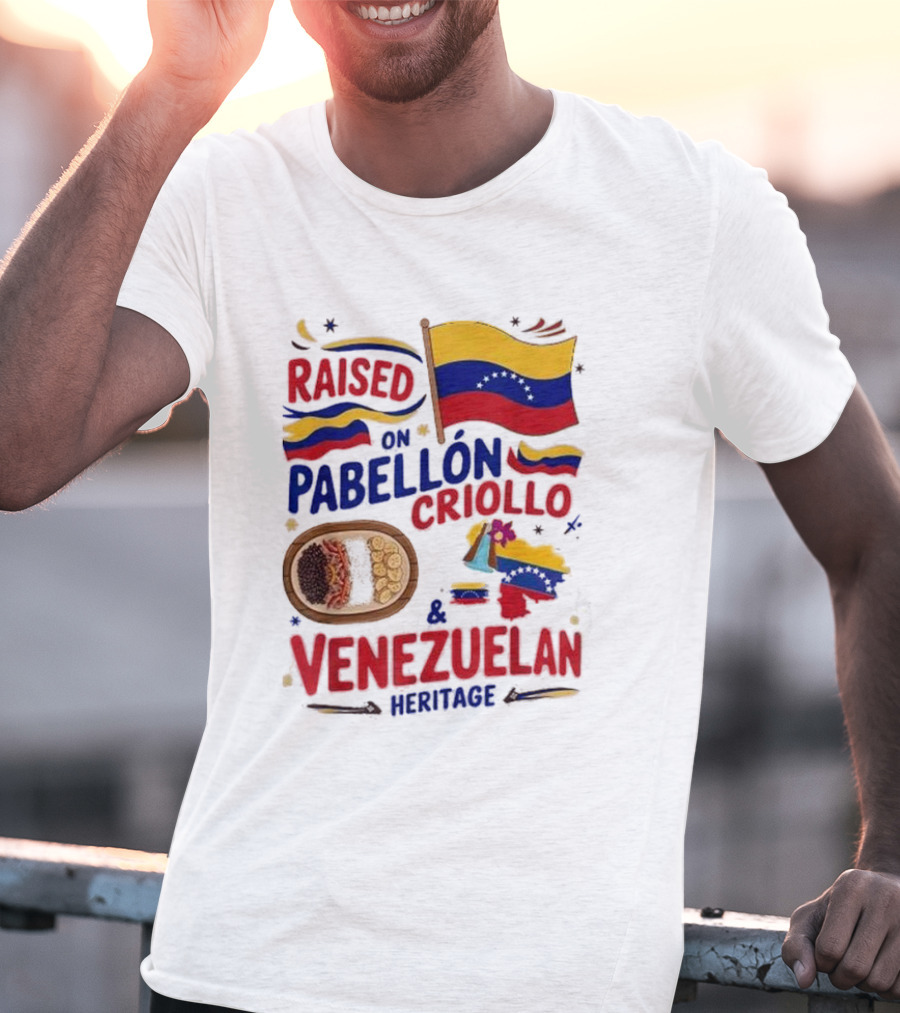 Raised On Pabellón Criollo And Venezuelan Heritage Flag Food Idea T-Shirt