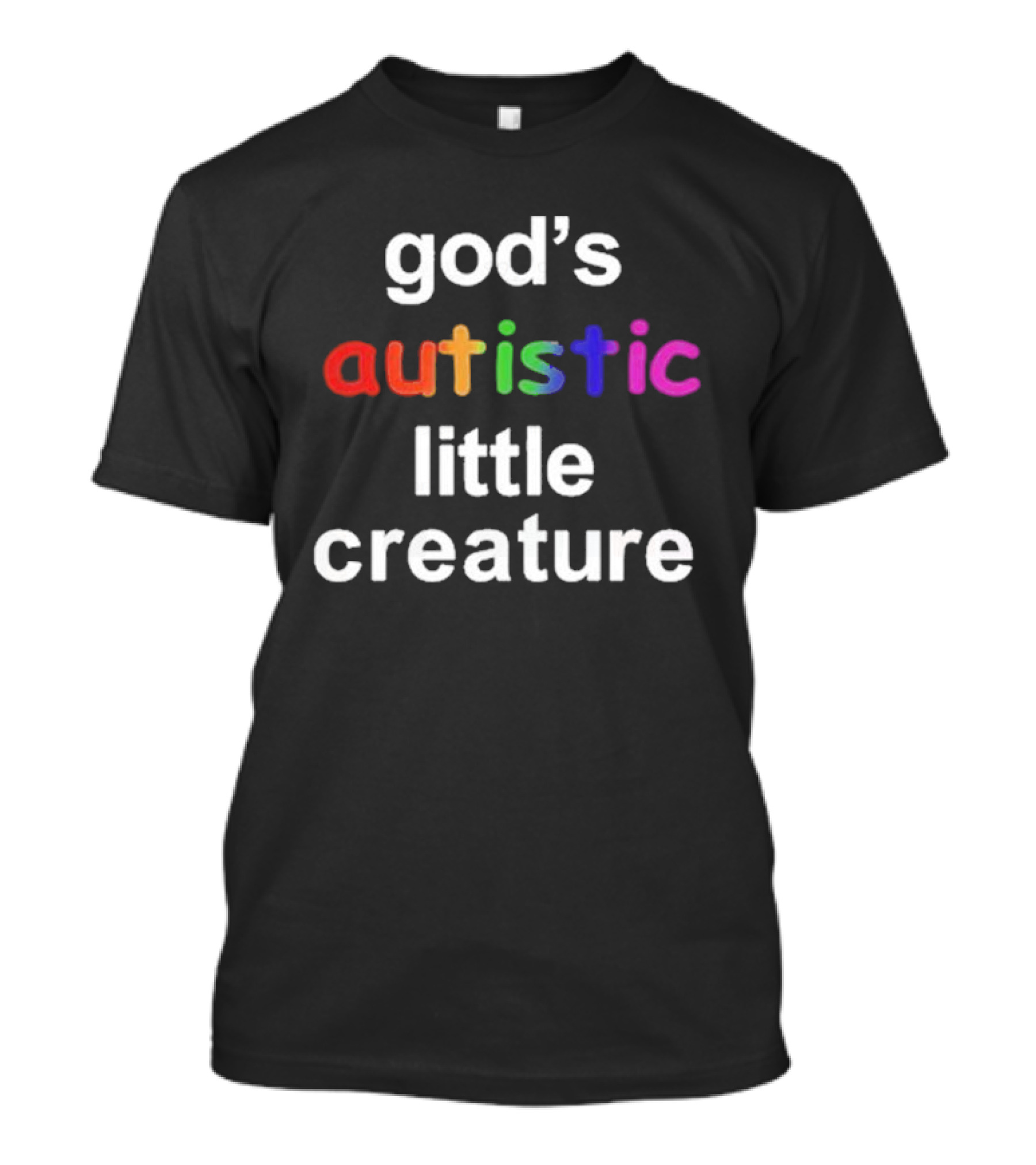 God's Autistic Little Creature T-Shirt