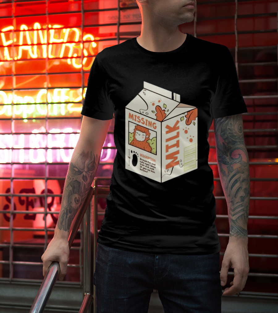 Missing Milk Bigfoot With Brown Fur And Cute Eyes Loves Hide And Seek If You See Him Believe Tobe Fonseca T-Shirt