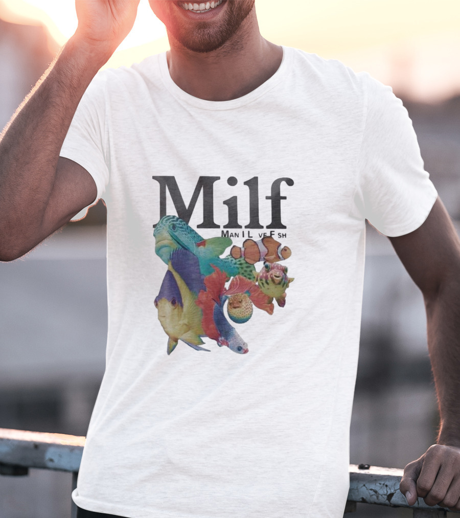 Milf Man I Love Fish Colorful Fish Collage T-Shirt