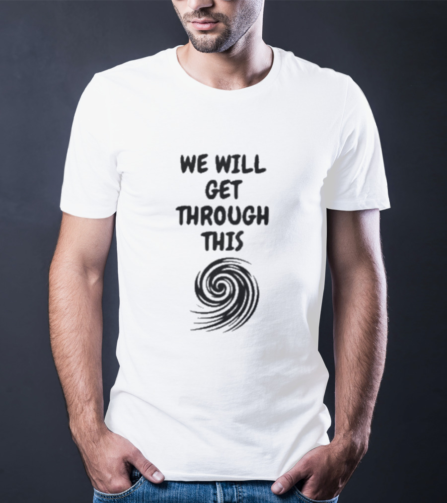 Support Florida We Will Get Through This Milton Hurricane T-Shirt