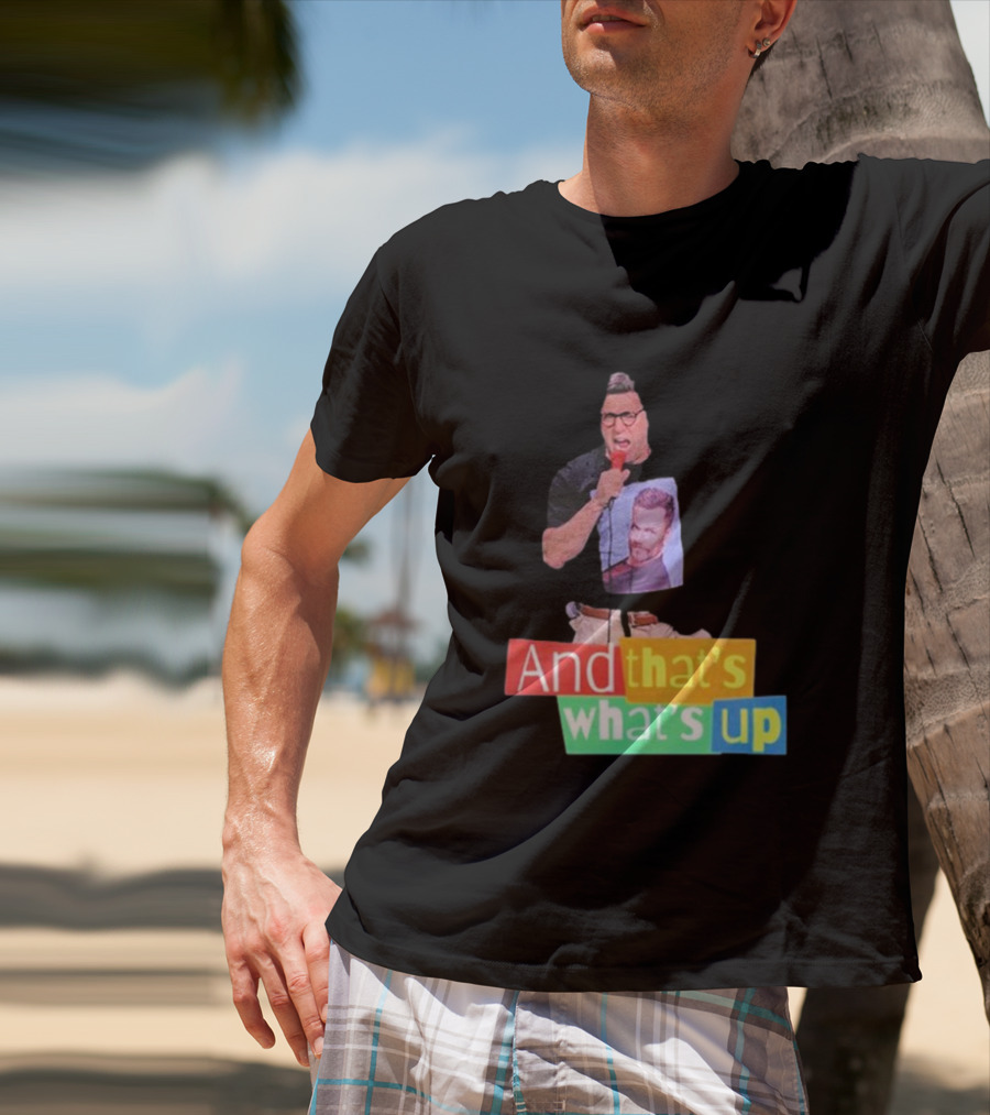 Adam Ray And That’s What’s Up Comedy Style Mic Performance T-Shirt