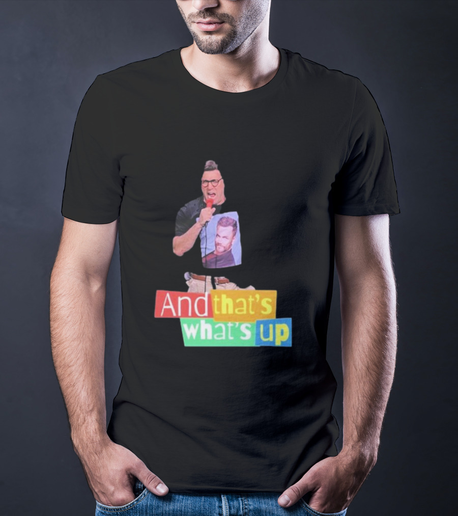 Adam Ray And That’s What’s Up Comedy Style Mic Performance T-Shirt