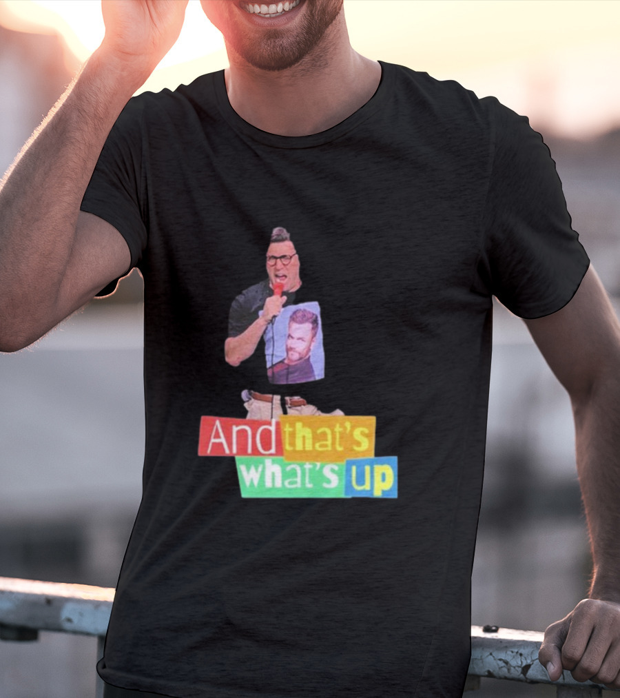 Adam Ray And That’s What’s Up Comedy Style Mic Performance T-Shirt