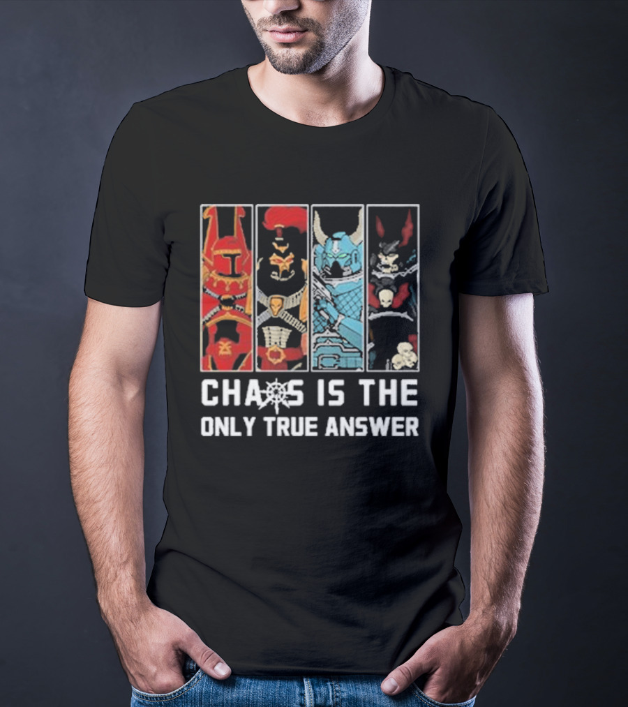 Chaos Is The Only True Answer Warhammer 40k Helms And Skulls Quadrant T-Shirt