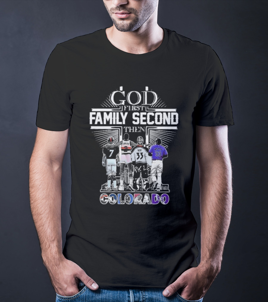 God First Family Second Then Colorado Sports Icons T-Shirt