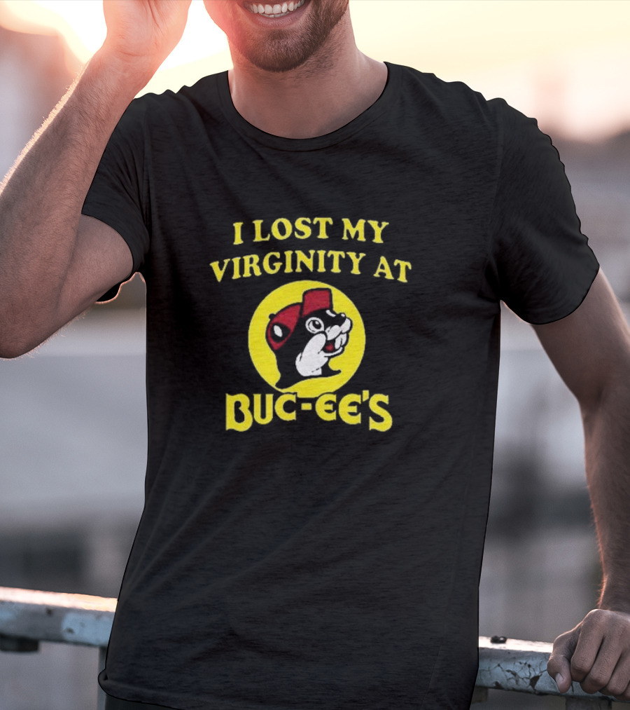 I Lost My Virginity At Buc-ee's T-Shirt