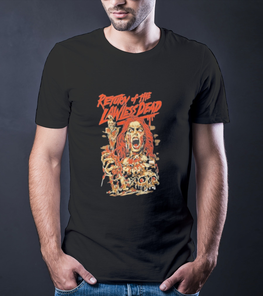 Return Of The Lawless Dead Horror Zombie T-Shirt