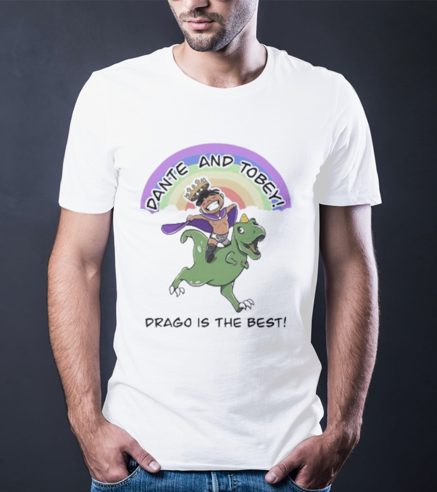 Dante And Tobey Drago Is The Best Riding Dinosaur Under Rainbow T-Shirt