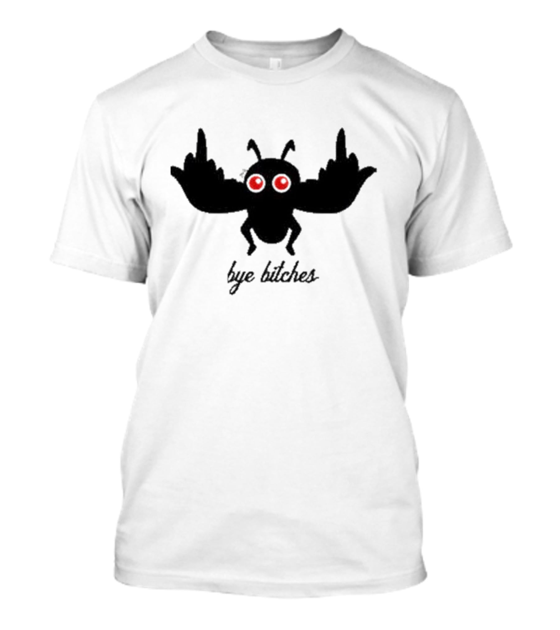 Bye Bitches Mothman Exactly Right My Favorite Murder T-Shirt