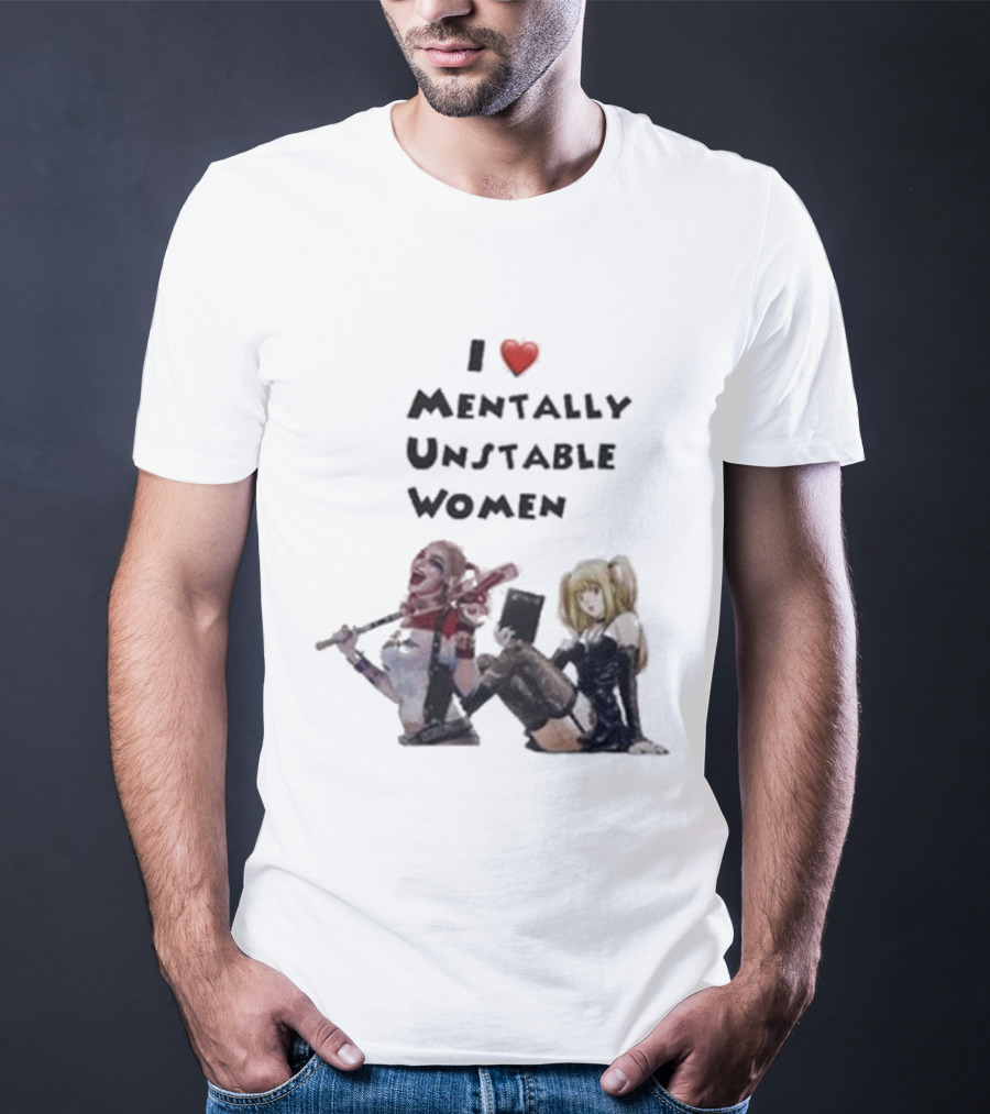 I Love Mentally Unstable Women Harley Quinn And Amane Misa T-Shirt