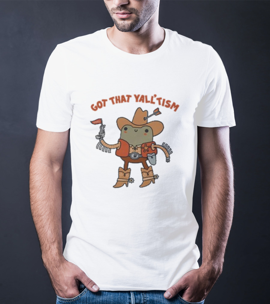 Got That Yall’tism Cowboy Pepe Rodriguez T-Shirt