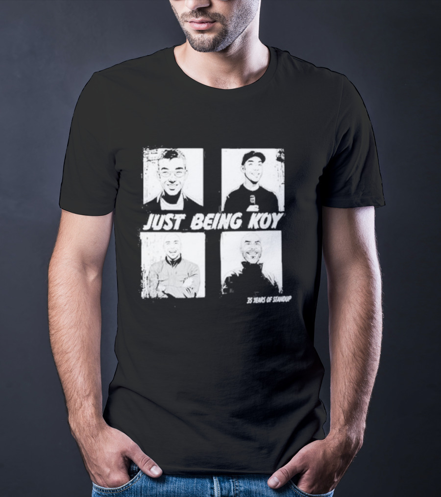 Just Being Koy 35 Years Of Standup T-Shirt
