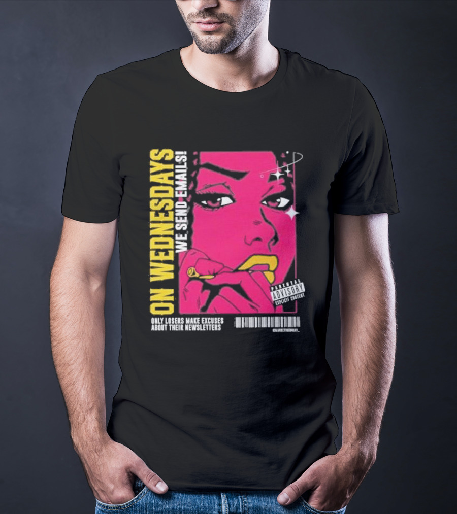 On Wednesdays We Send Emails Only Losers Make Excuses About Their Newsletters Comic Style Pop Art Woman T-Shirt