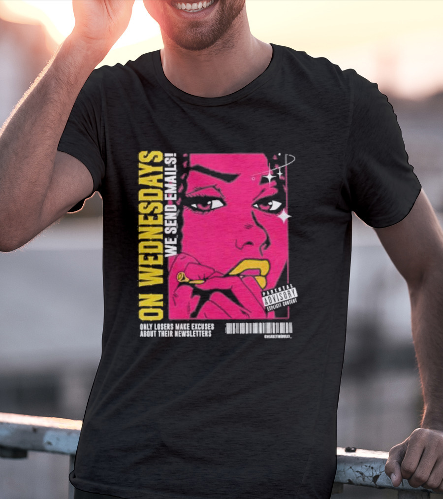 On Wednesdays We Send Emails Only Losers Make Excuses About Their Newsletters Comic Style Pop Art Woman T-Shirt