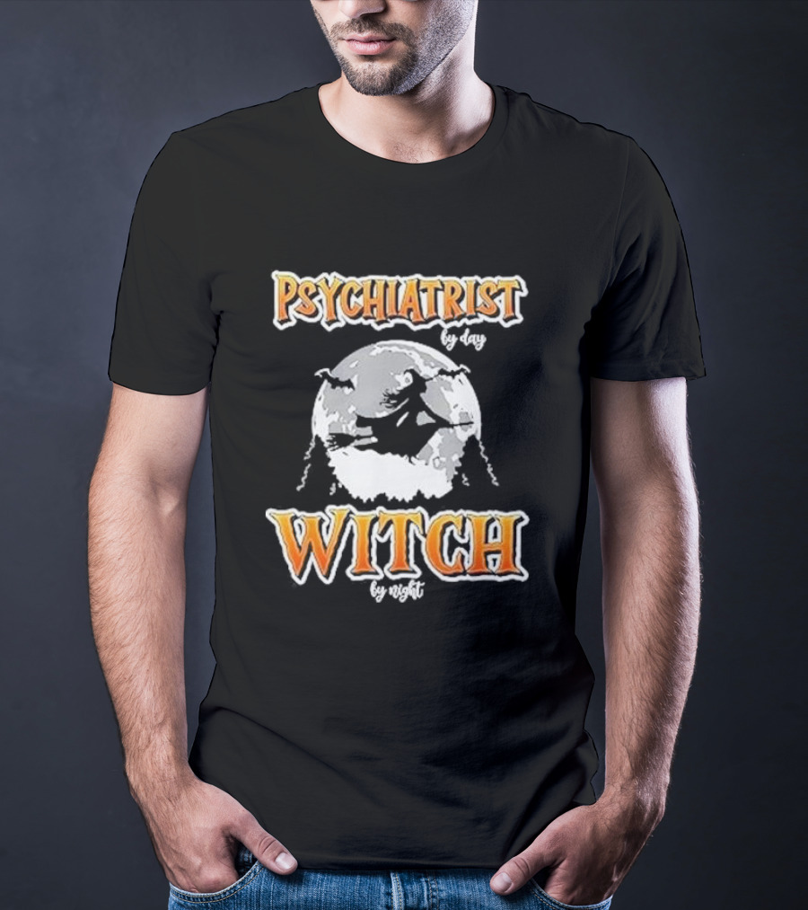 Psychiatrist By Day Witch By Night Moon Broomstick T-Shirt