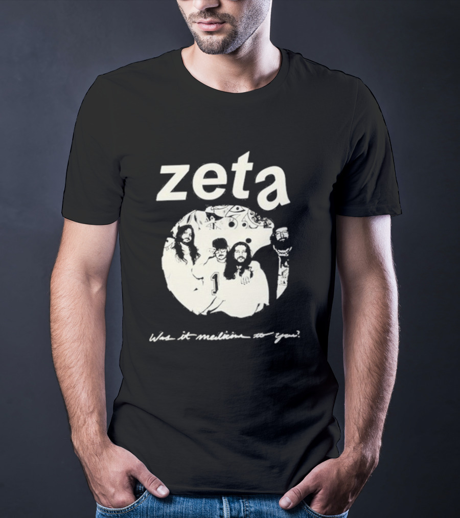 Zeta Was It Medicine To You Band T-Shirt