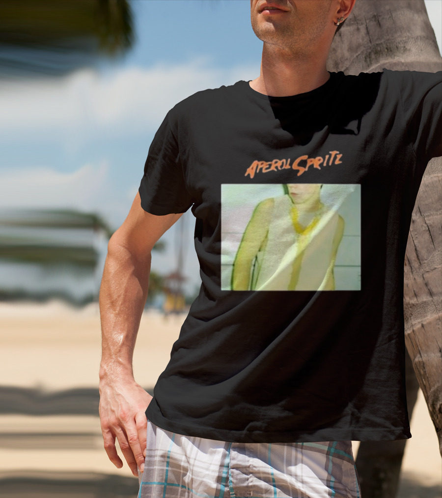 Aperol Spritz Photo Lately Baby I’ve Been Thinking About You And I T-Shirt