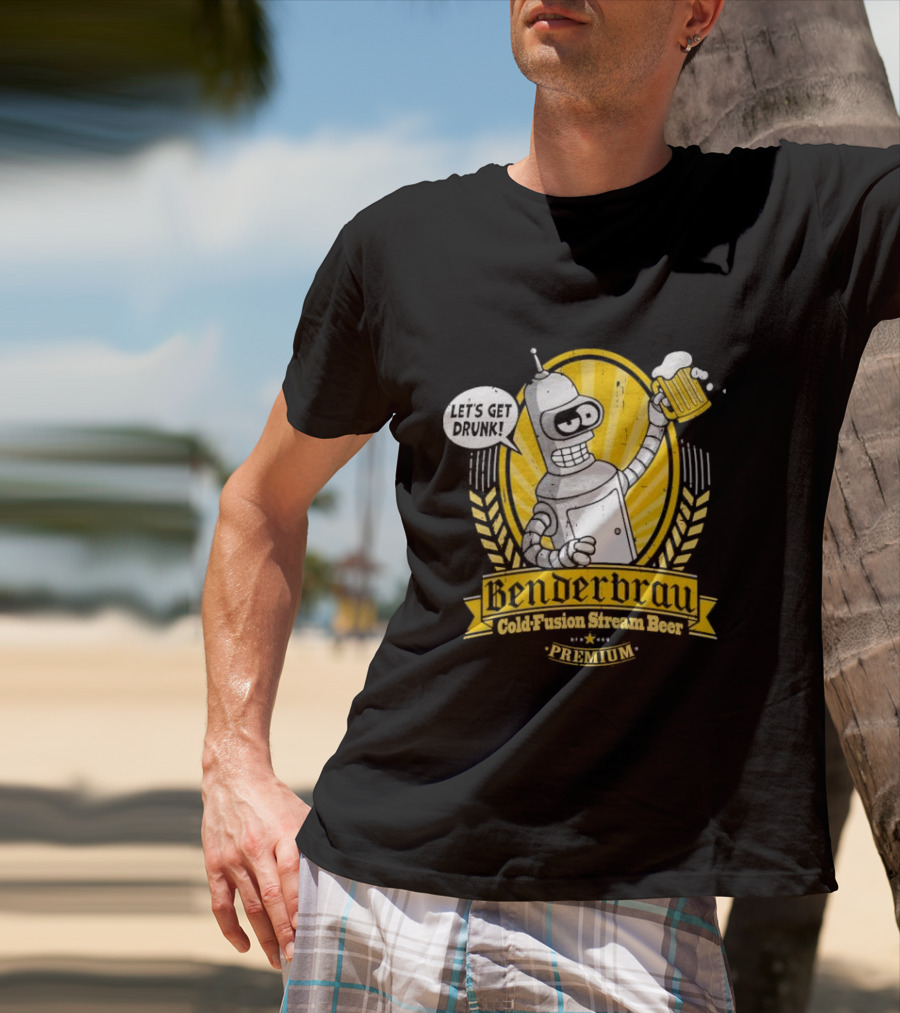 Benderbrau Cold Fusion Stream Beer Premium Let’s Get Drunk T-Shirt