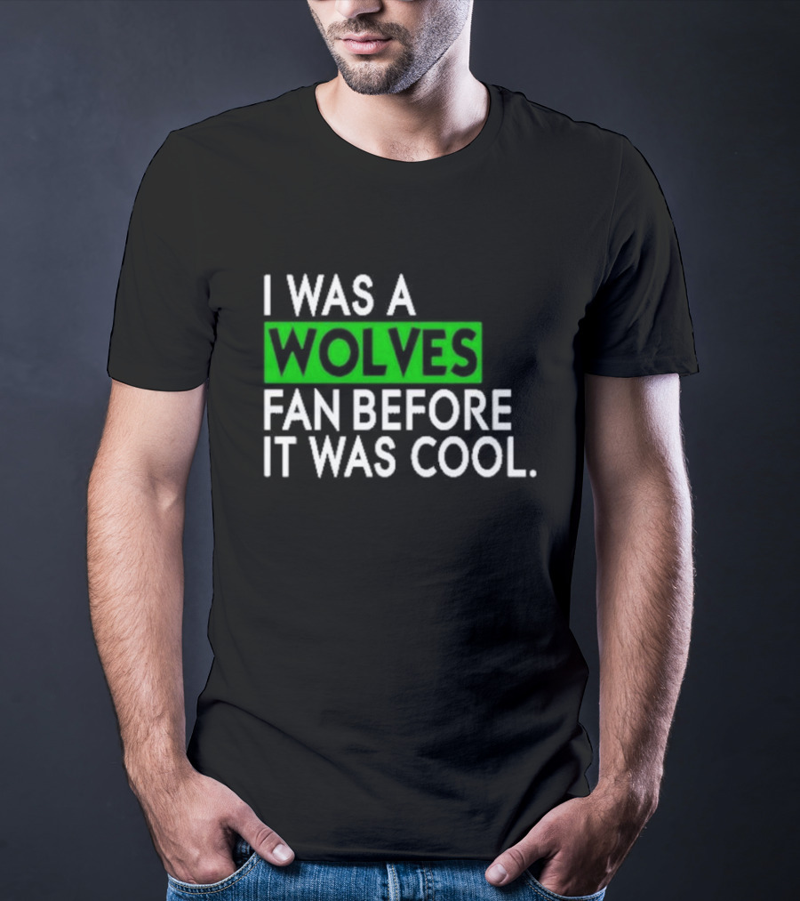 Chris Gustafson Wolves Fan Before It Was Cool T-Shirt