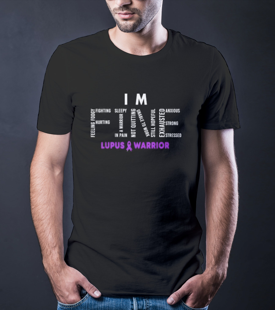 I'm Fine Feeling Foggy Hurting Warrior In Pain Not Quitting Exhausted Lupus Warrior Lupus Awareness Purple T-Shirt
