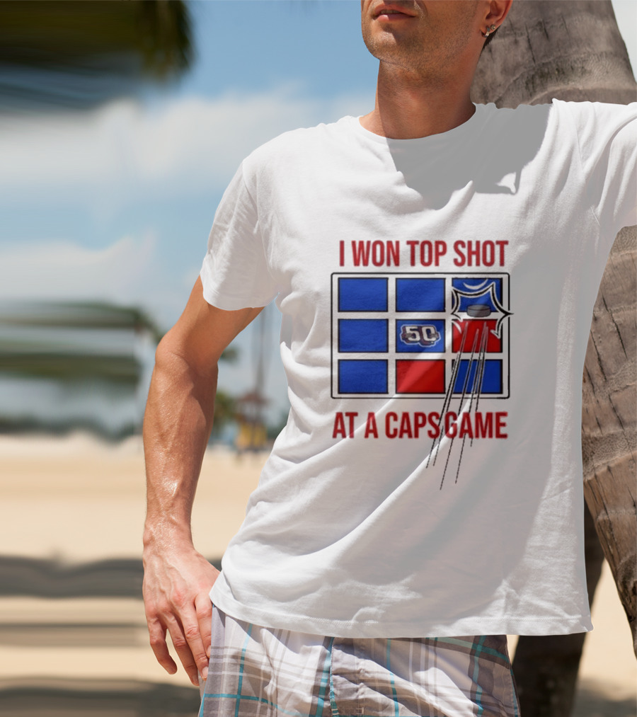 Washington Capitals I Won Top Shot 50 At A Caps Game T-Shirt