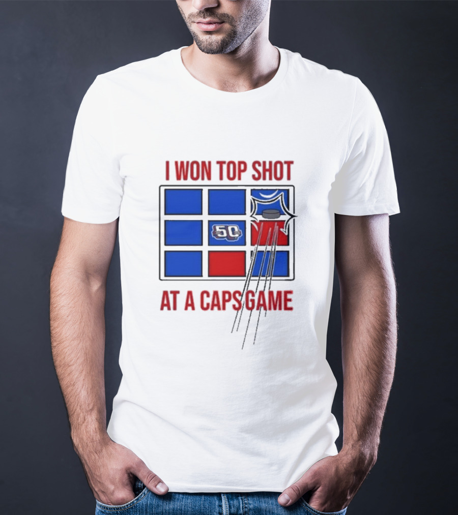 Washington Capitals I Won Top Shot 50 At A Caps Game T-Shirt
