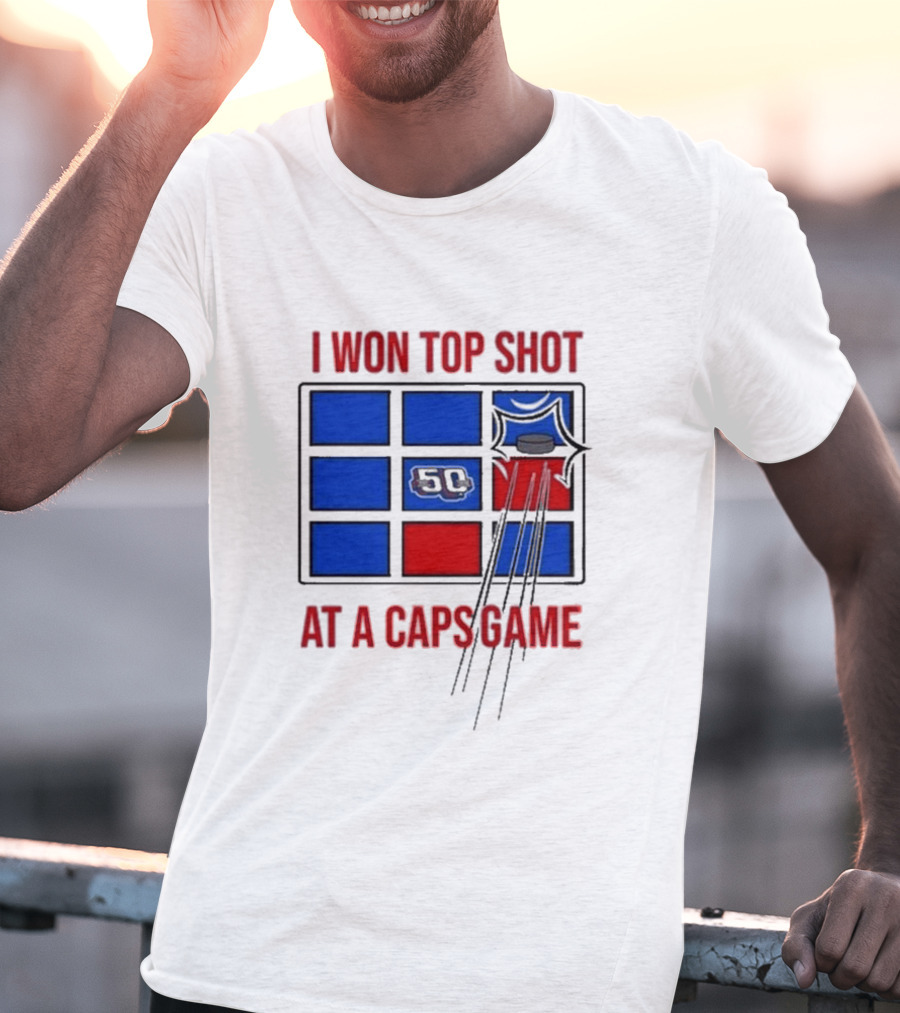 Washington Capitals I Won Top Shot 50 At A Caps Game T-Shirt
