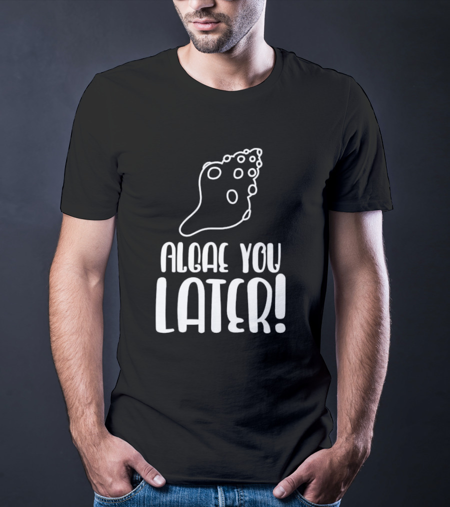 Algae You Later Scientific Natural Biologist Children's Biology T-Shirt