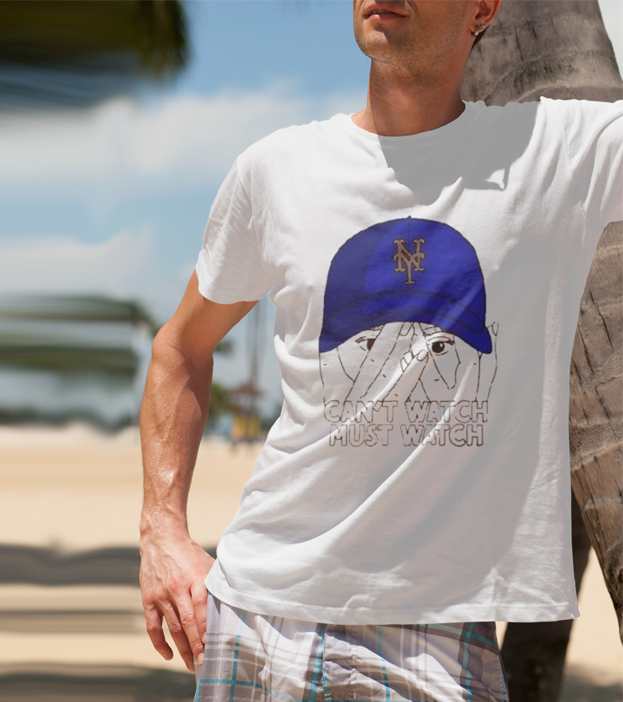 Can't Watch Must Watch New York Mets Baseball Cap Fan T-Shirt