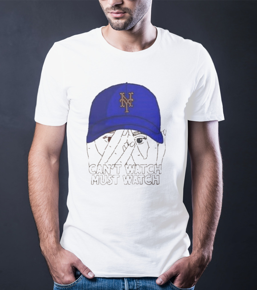 Can't Watch Must Watch New York Mets Baseball Cap Fan T-Shirt