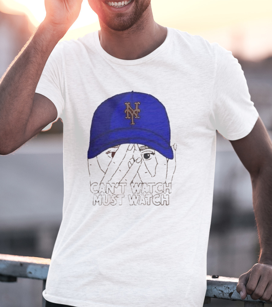 Can't Watch Must Watch New York Mets Baseball Cap Fan T-Shirt