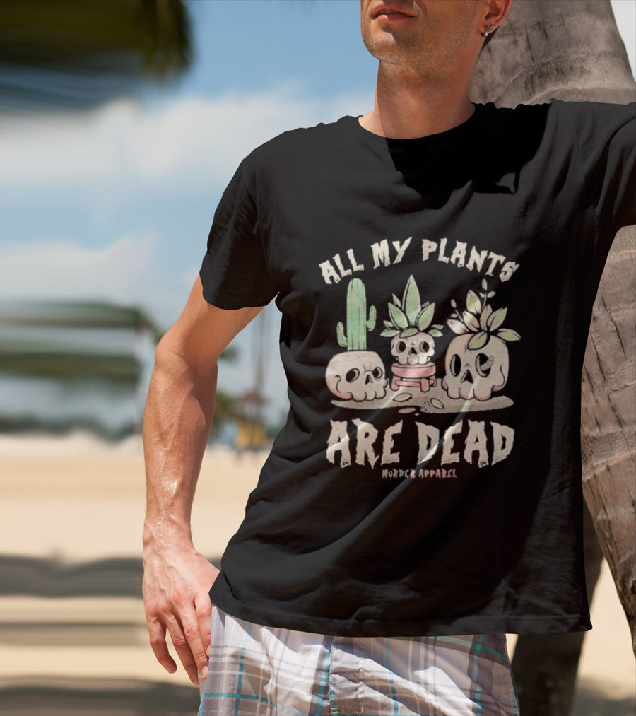 All My Plants Are Dead Murder Apparel Demon Skull Cactus T-Shirt