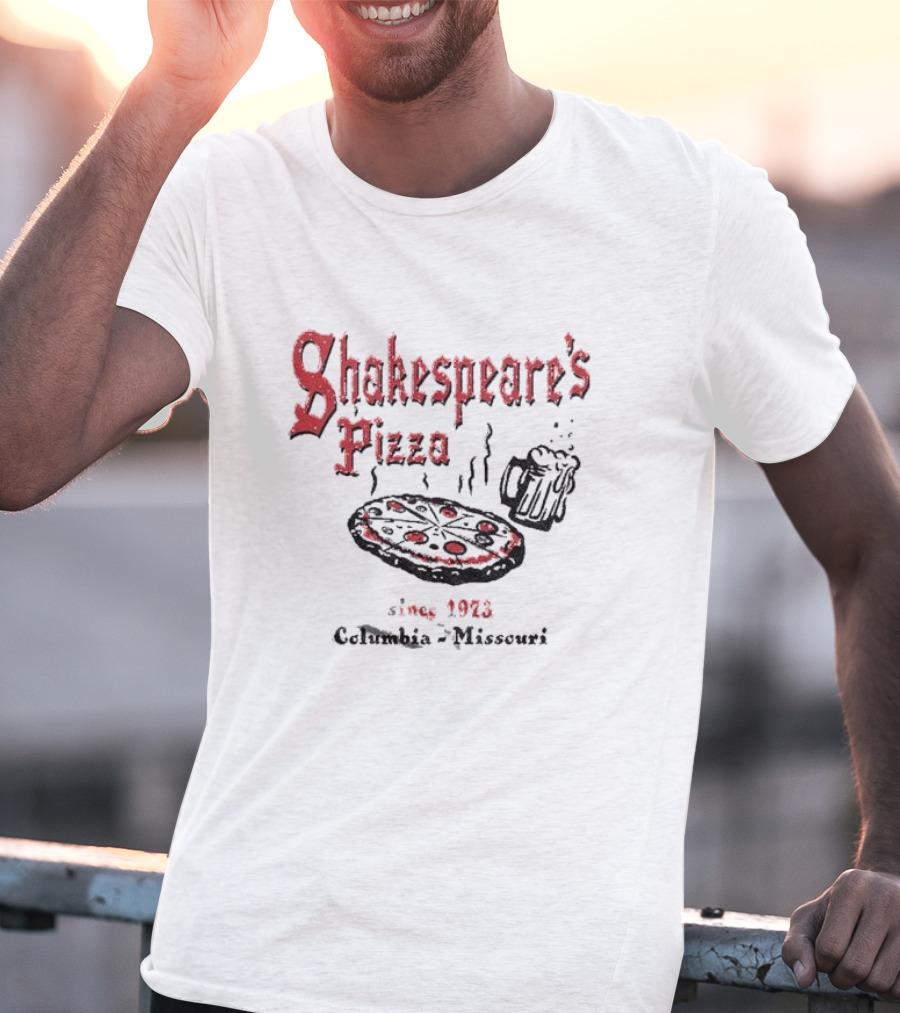 Shakespeare's Pizza Since 1973 Columbia Missouri Pizza Beer T-Shirt