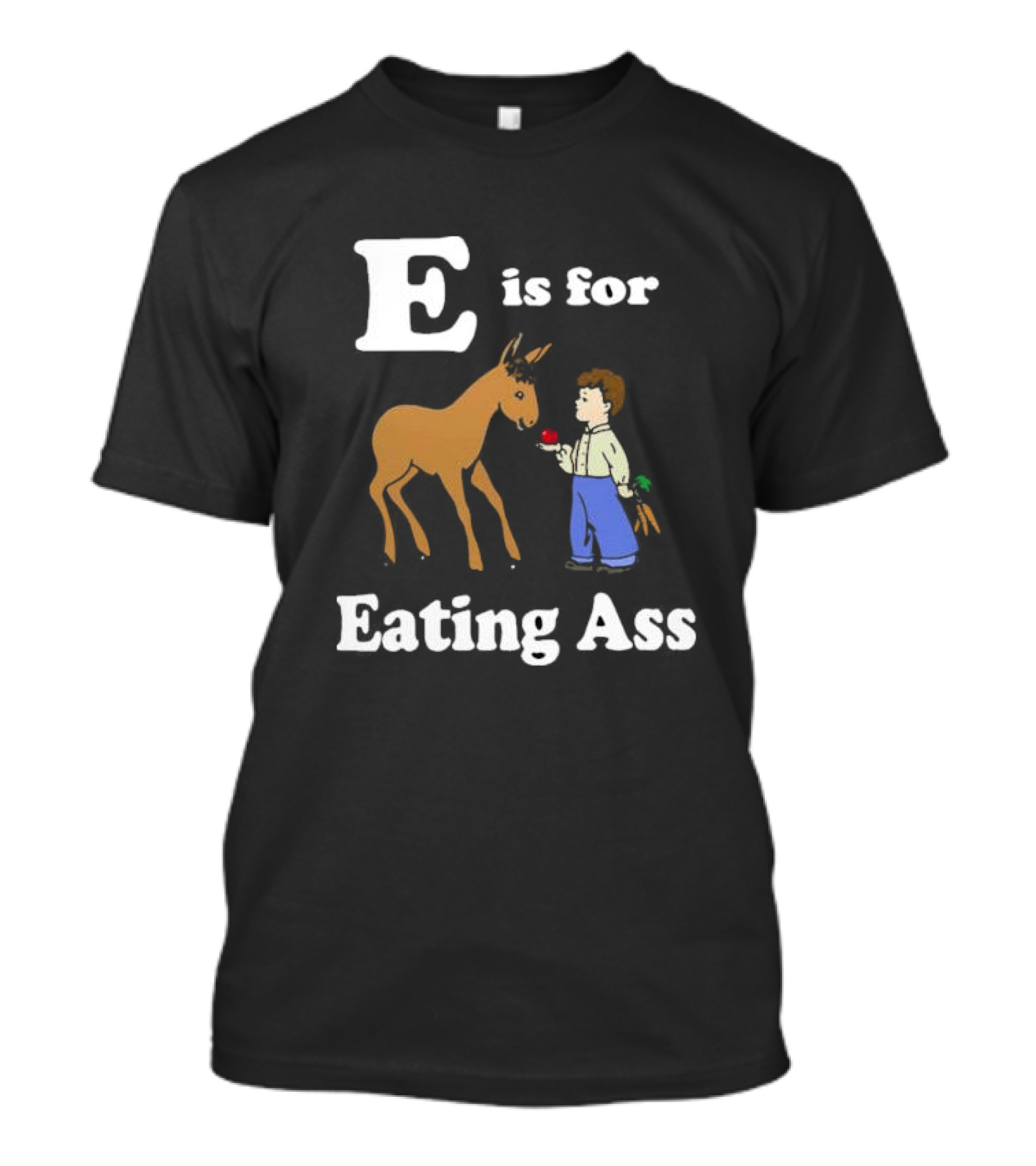 E Is For Eating Ass With Boy Feeding Donkey T-Shirt