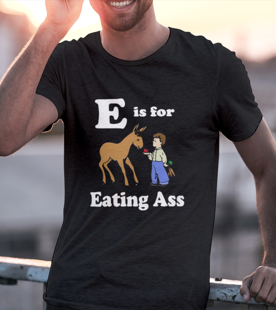 E Is For Eating Ass With Boy Feeding Donkey T-Shirt