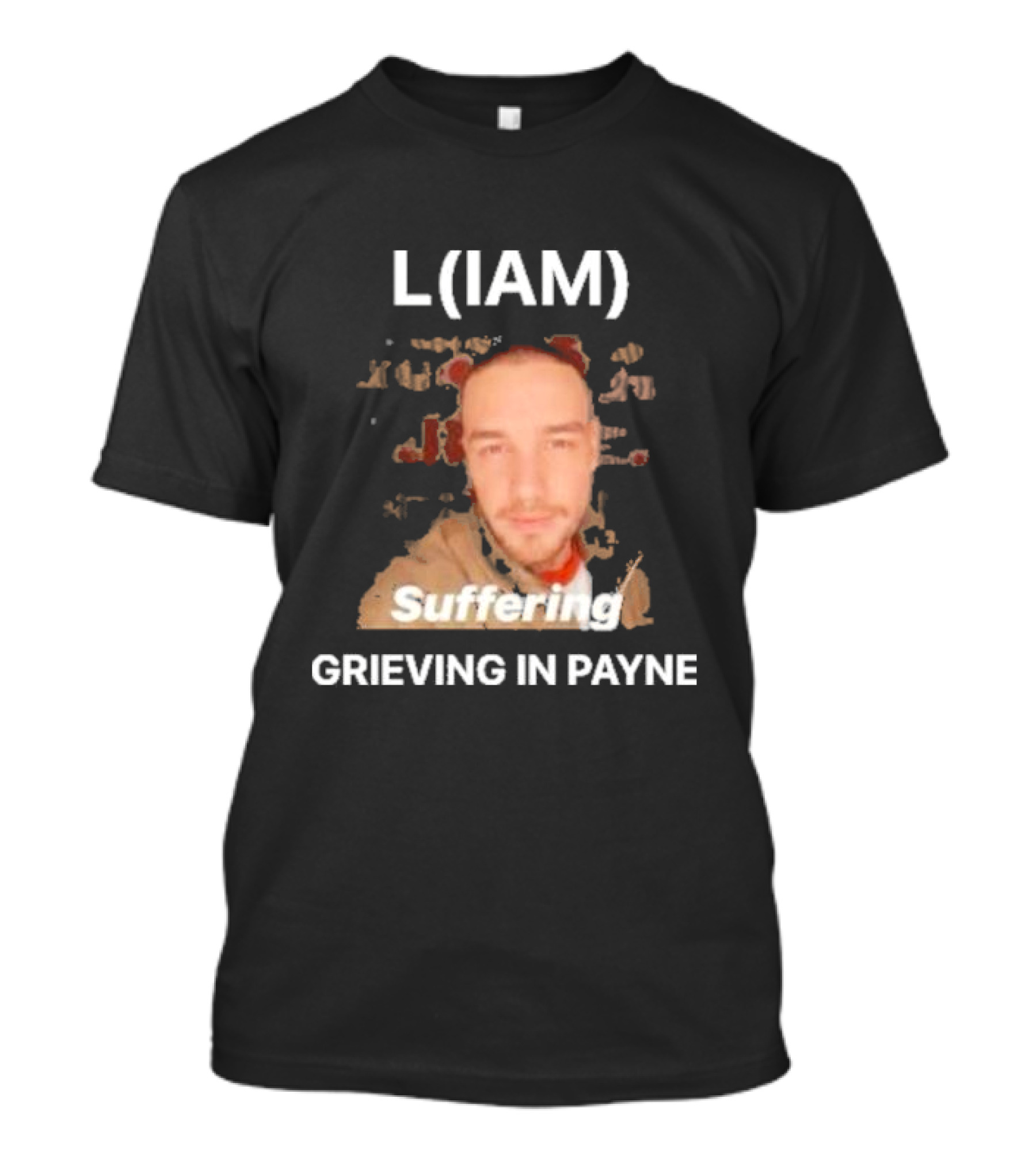 L(IAM) Suffering Grieving In Payne T-Shirt