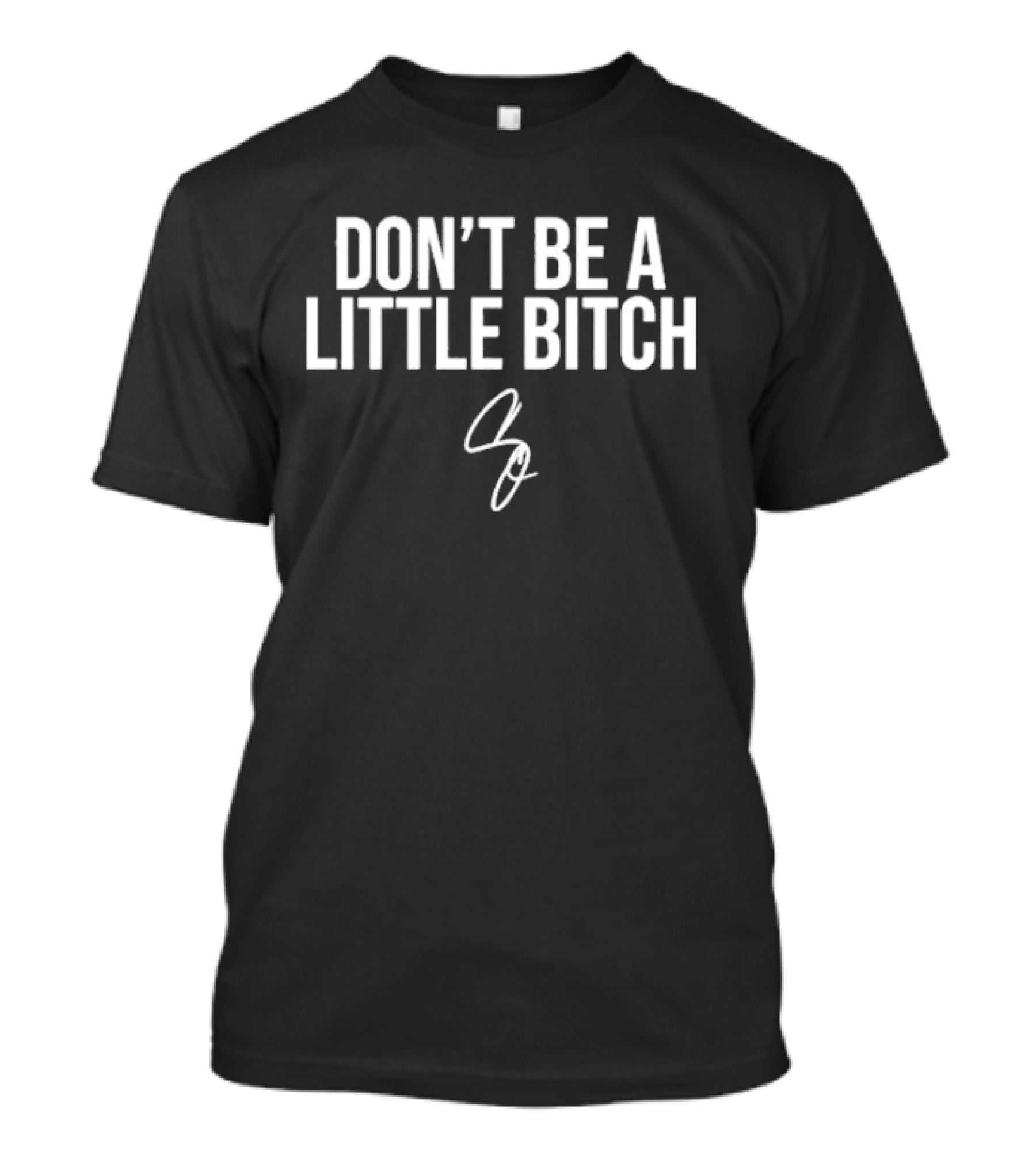 Grant Cardone Don't Be A Little Bitch Motivational T-Shirt