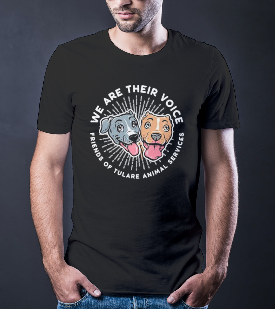 We Are Their Voice Friends Of Tulare Animal Services Two Happy Dogs T-Shirt