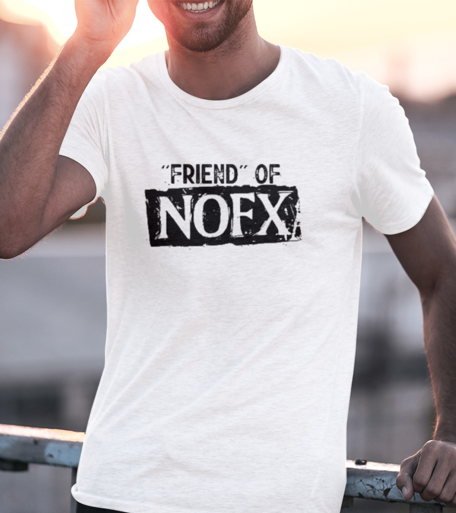 Friend Of NOFX Punk Rock Band Reference T-Shirt